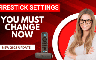 Fire Stick Settings You Must Change Now