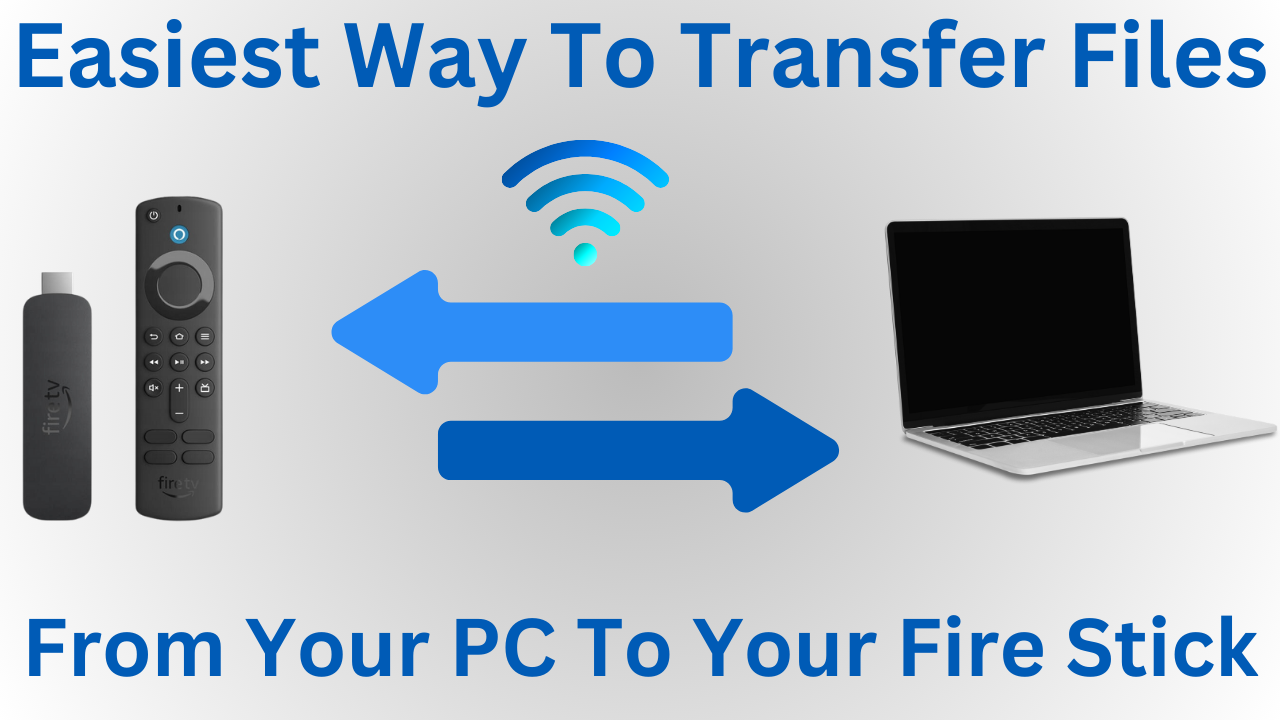 Transfer Files From Your Fire Stick To or Form Your PC